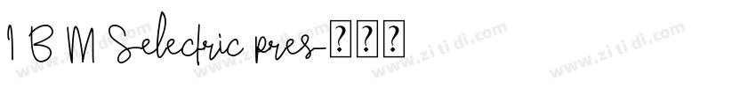 I B M Selectric pres字体转换